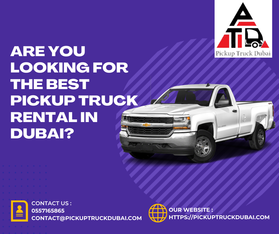 Are You Looking for The Best Pickup Truck Rental In Dubai?